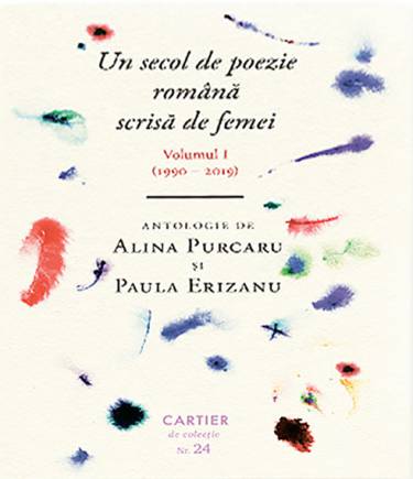 Un secol de poezie romana scrisa de femei Volumul I (1990-2019) | Alina Purcaru - Paula Erizanu