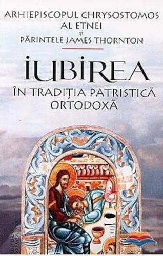 Iubirea in traditia patristica ortodoxa | Chrysostomos al Etnei - James Thornton