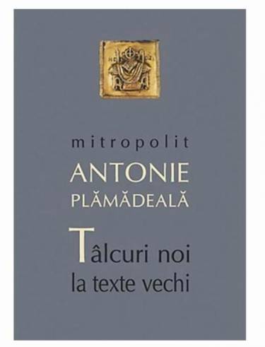 Talcuri noi la texte vechi | IPS Antonie Plamadeala