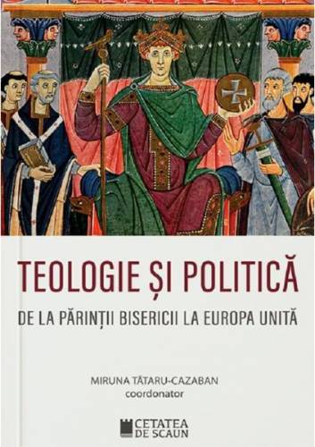 Teologie si politica | Miruna Tataru Cazaban