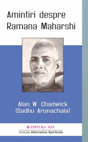Amintiri despre Ramana Maharshi | Alan W Chadwick