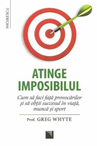 Atinge imposibilul | Greg Whyte