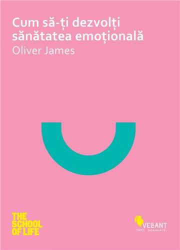 Cum sa iti dezvolti sanatatea emotionala | Oliver James