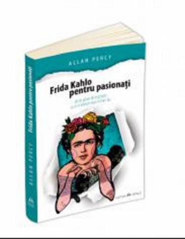 Frida Kahlo pentru pasionati | Allan Percy