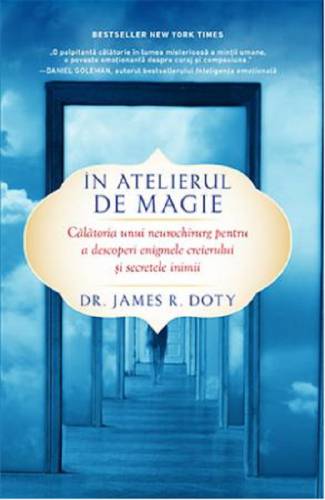In atelierul de magie | Dr James R Doty