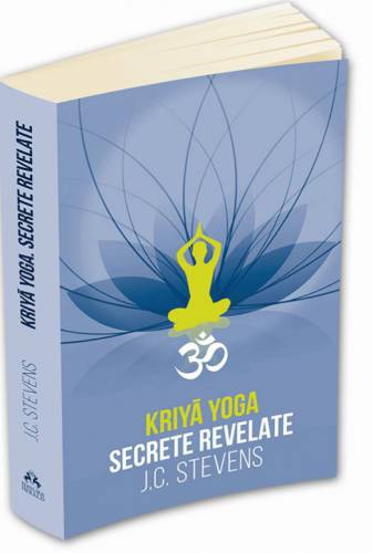 Kriya Yoga Secrete revelate | J C Stevens