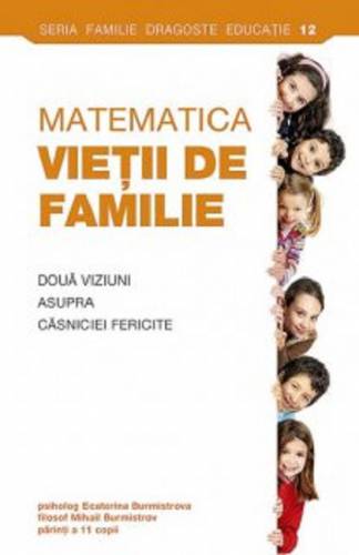 Matematica vietii de familie | Ecaterina Burmistrova - Mihail Burmistrov
