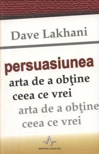 Persuasiunea | Dave Lakhani