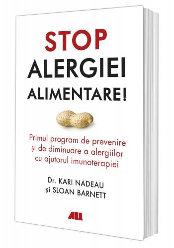 Stop alergiei alimentare! | Kari Nadeau - Sloan Barnett