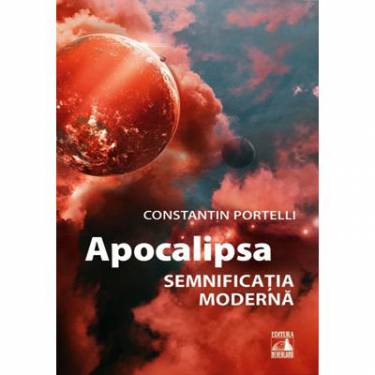 Apocalipsa Semnificatia moderna | Constantin Portelli