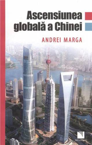 Ascensiunea globala a Chinei | Andrei Marga