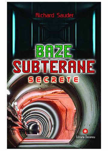 Baze subterane secrete | Richard Sauder
