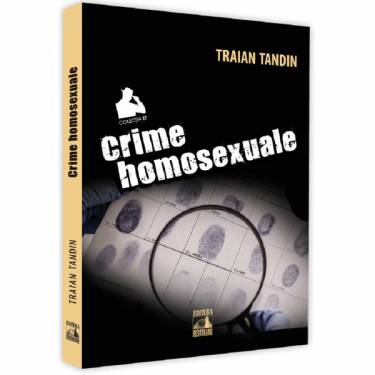 Crime homosexuale | Traian Tandin