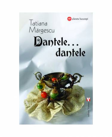 Dantele - dantele | Tatiana Margescu