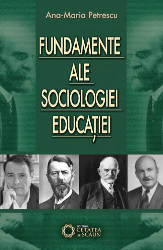 Fundamente ale Sociologiei Educatiei | Ana Maria Petrescu