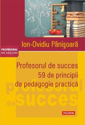 Profesorul de succes 59 de principii de pedagogie practica | Ion-Ovidiu Panisoara
