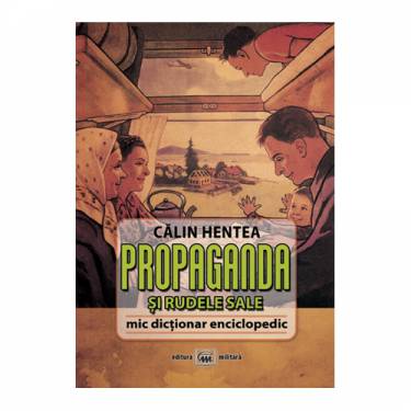 Propaganda si rudele sale | Calin Hentea