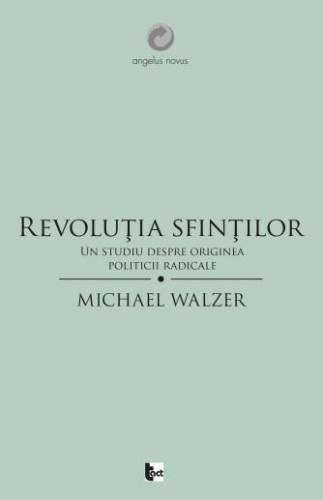 Revolutia sfintilor | Michael Walzer