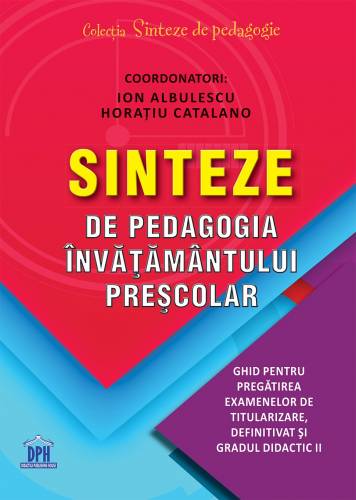 Sinteze de pedagogia invatamantului prescolar | Ion Albulescu - Horatiu Catalano