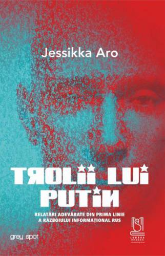 Trolii lui Putin | Jessikka Aro