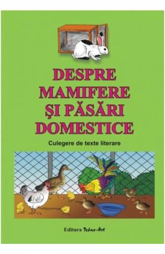 Despre mamifere si pasari domestice Culegere de texte literare - Dosa Daniela