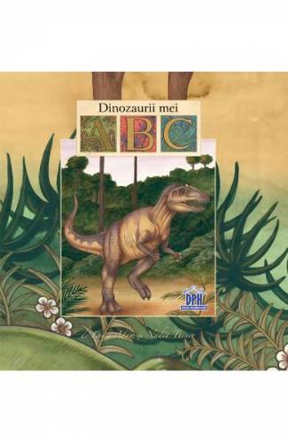 Dinozaurii mei ABC - Luisa Adam - Nadia Turner