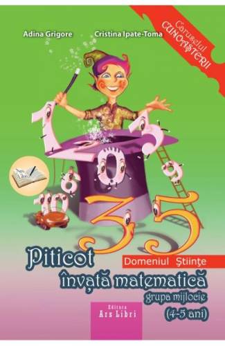 Piticot invata matematica - Grupa Mijlocie 4-5 ani - Adina Grigore - Cristina Ipate-Toma