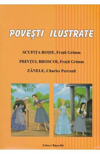 Povesti ilustrate: Scufita Rosie - Printul Broscoi - Zanele - Adrian Cerchez