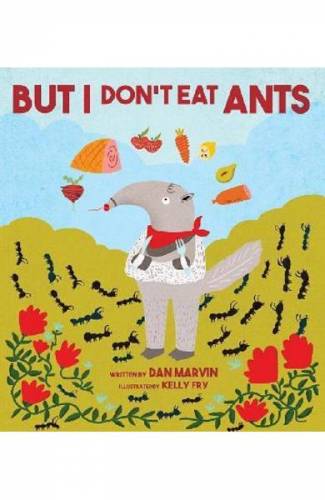 But I Don‘t Eat Ants - Dan Marvin
