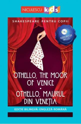 Othello - the Moor of Venice Othello - maurul din Venetia + CD - William Shakespeare