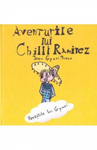 Aventurile lui Chilli Ramirez - Ioan Gyuri Pascu