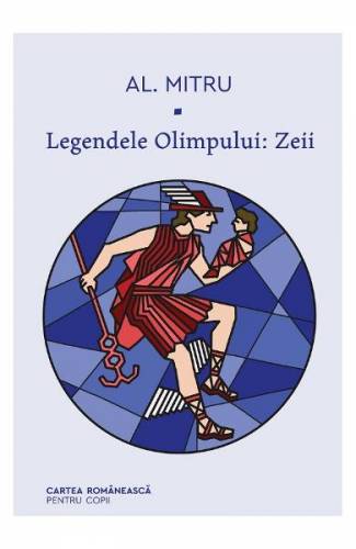 Legendele Olimpului Vol1: Zeii - Alexandru Mitru