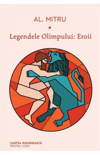 Legendele Olimpului Vol2: Eroii - Alexandru Mitru