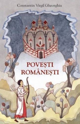 Povesti romanesti - Constantin Virgil Gheorghiu