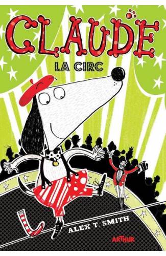 Claude Vol3: Claude la circ - Alex T Smith