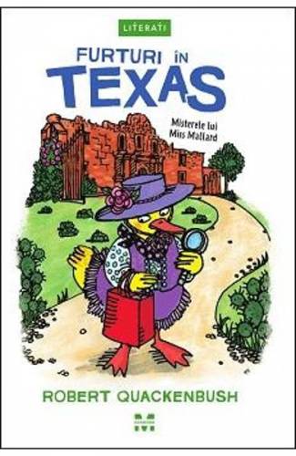 Furturi in Texas Seria Misterele lui Miss Mallard - Robert Quackenbush