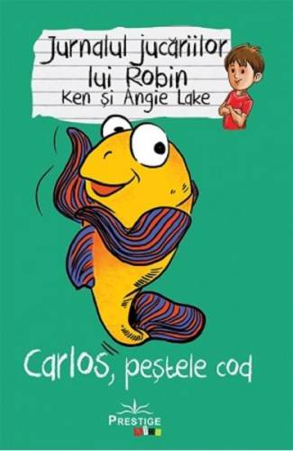 Jurnalul jucariilor lui Robin Carlos - pestele Cod - Ken Lake - Angie Lake