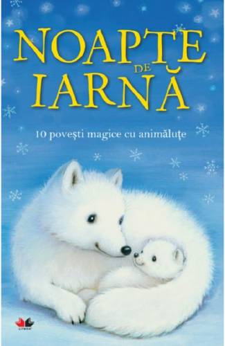 Noapte de iarna 10 povesti magice cu animalute