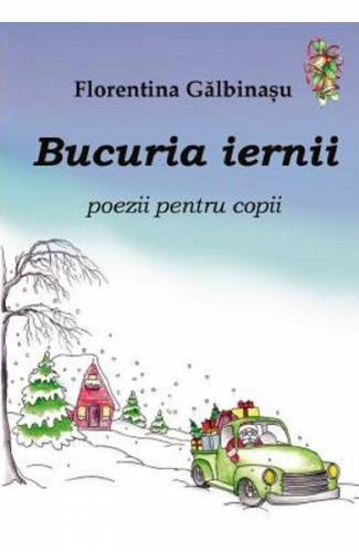 Bucuria iernii Poezii pentru copii - Florentina Galbinasu