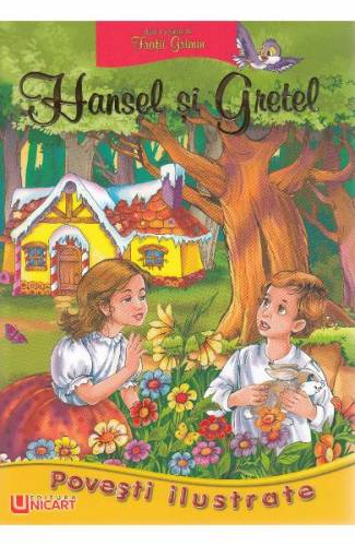 Povesti ilustrate Hansel si Gretel