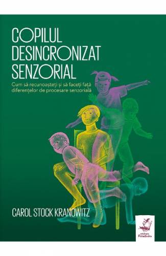 Copilul desincronizat senzorial - CS Kranowitz