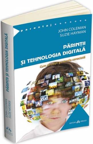 Parintii si tehnologia digitala - John Coleman - Suzie Hayman