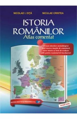 Istoria romanilor Atlas comentat - Nicolae I Dita - Niculae Cristea