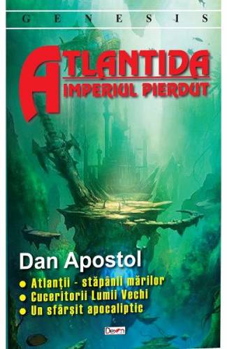 Atlantida - imperiul pierdut - Dan Apostol