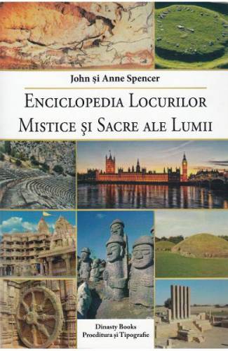 Enciclopedia locurilor mistice si sacre ale lumii - John si Anne Spencer