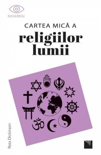 Cartea mica a religiilor lumii - Ross Dickinson