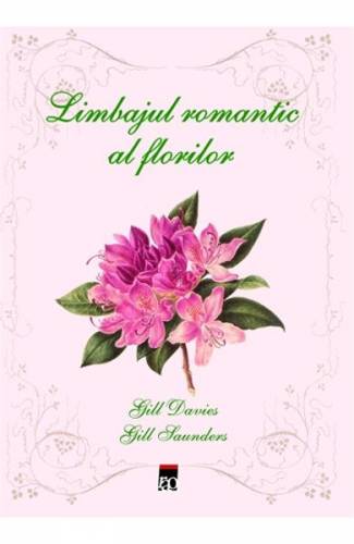 Limbajul romantic al florilor - Gill Davies - Gill Saunders