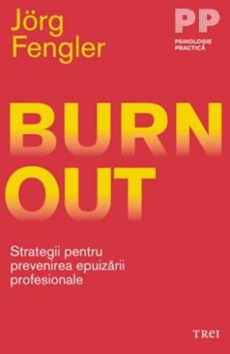 Burnout Strategii pentru prevenirea epuizarii profesionale - Jorg Fengler