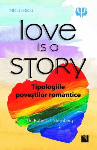 Love is a story Tipologiile povestilor romantice - Robert J Sternberg