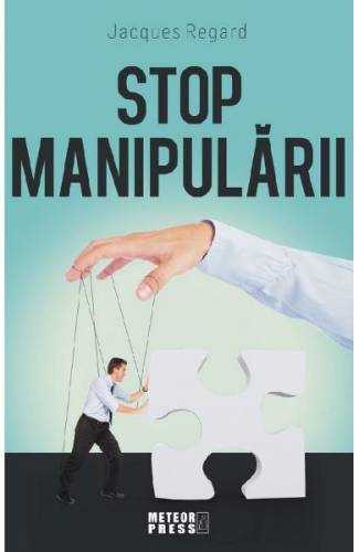 Stop manipularii - Jaques Regard